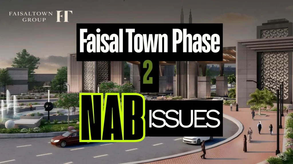 Faisal Town Phase 2 NAB Issues